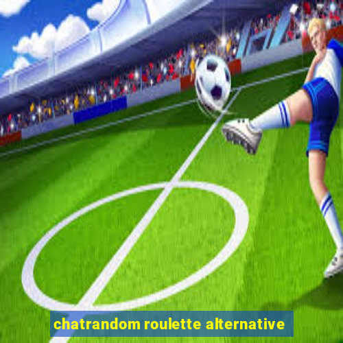 chatrandom roulette alternative